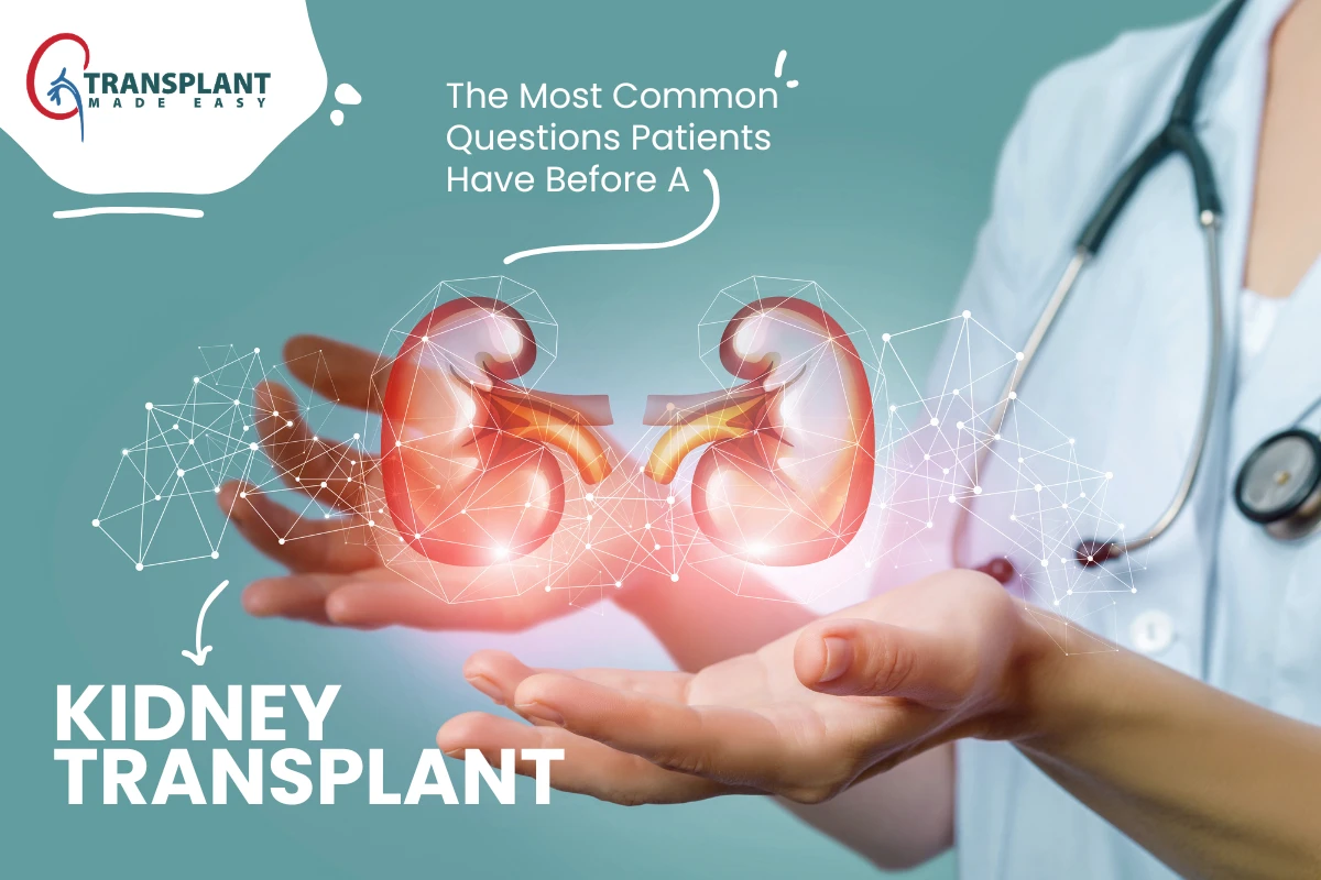 The Most Common Questions Patients Have Before A Kidney Transplant